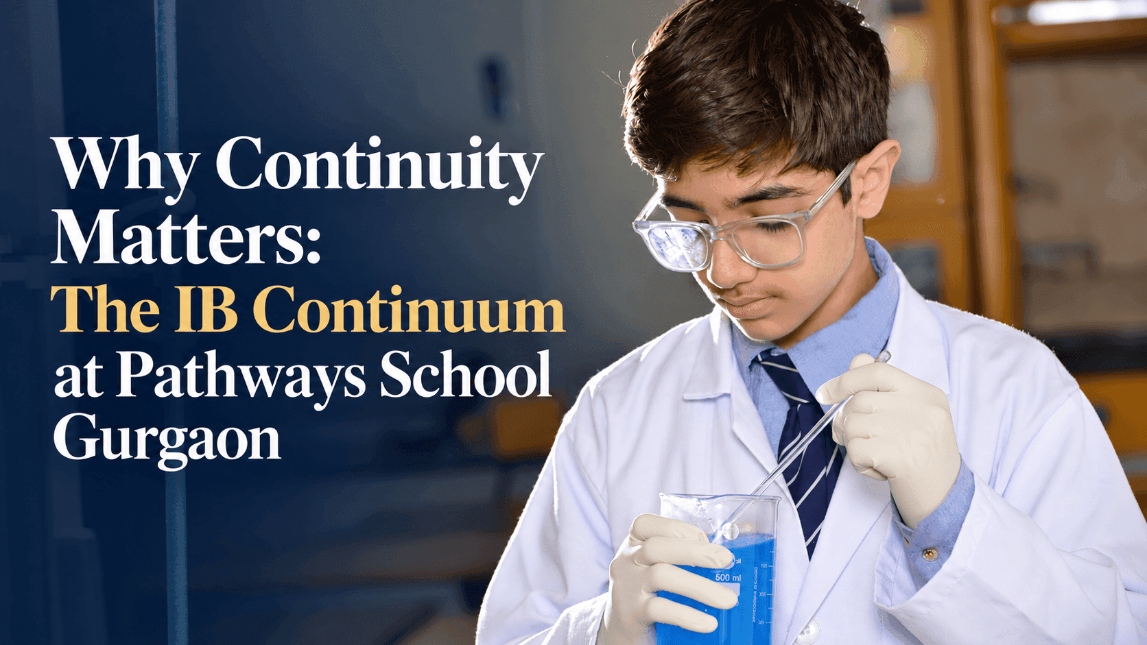 Why Continuity Matters: The IB Continuum at Pathways School Gurgaon