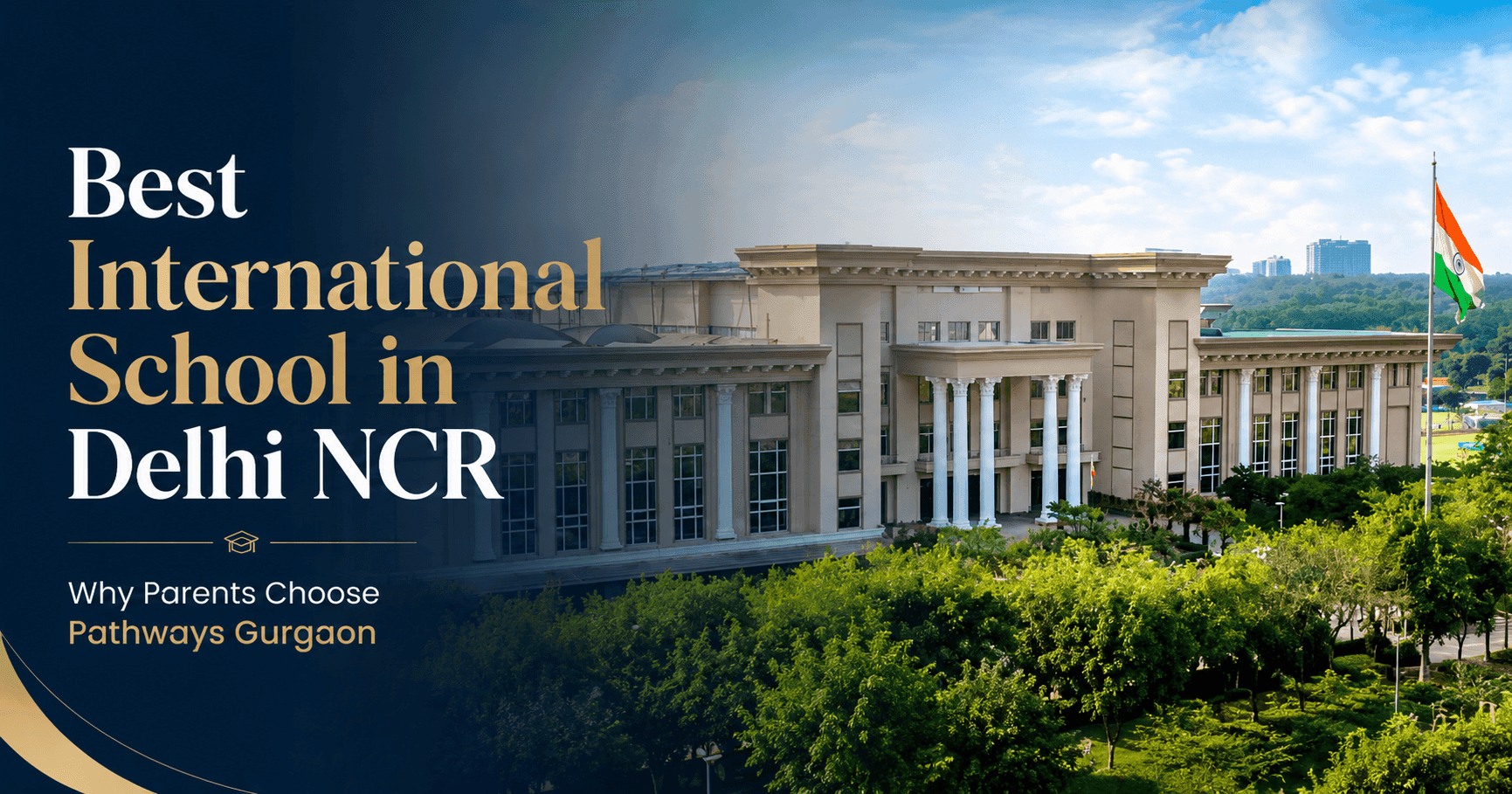 Best International School in Delhi NCR: Why Parents Choose Pathways Gurgaon