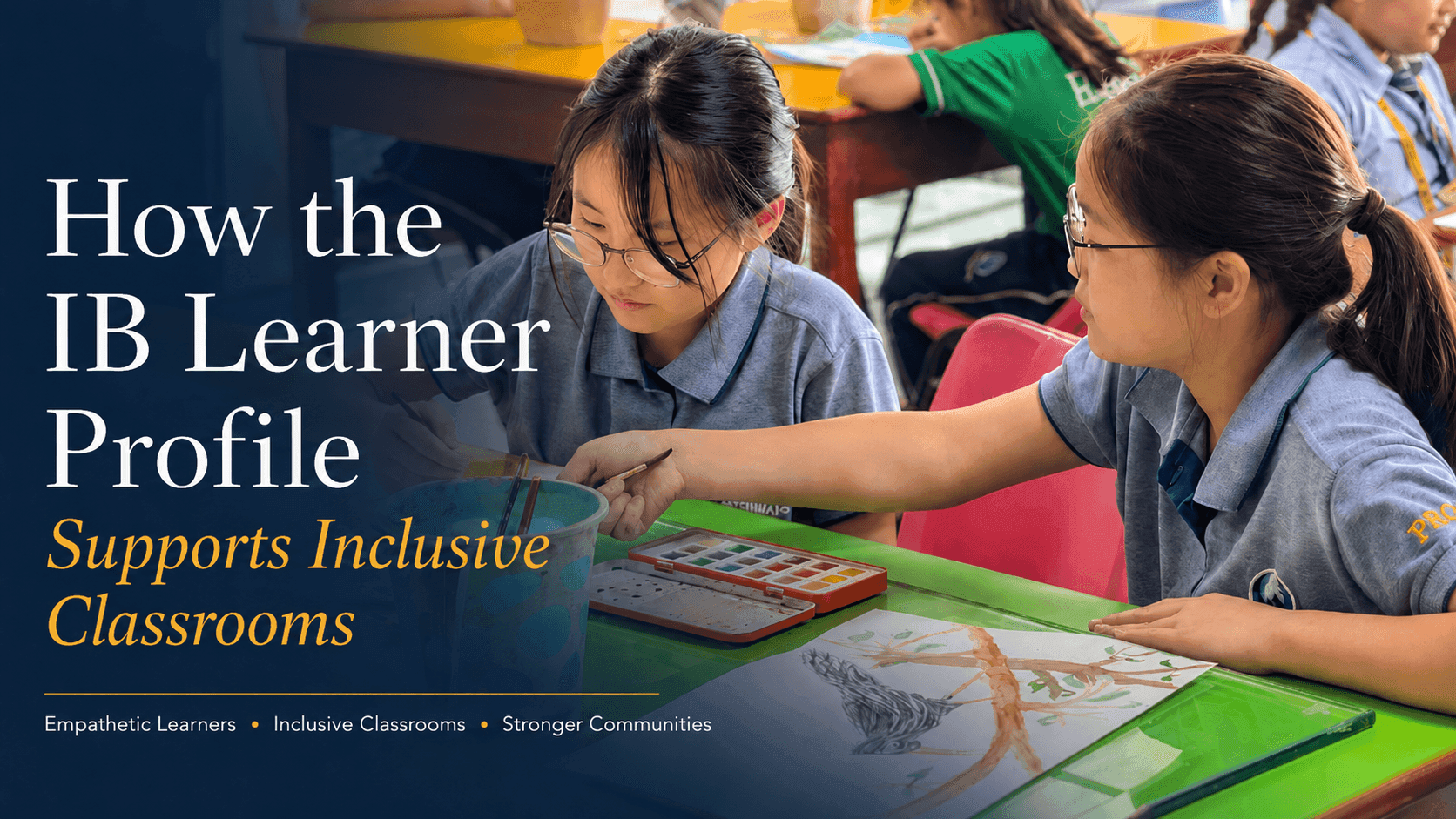 How the IB Learner Profile Supports Inclusive Classrooms